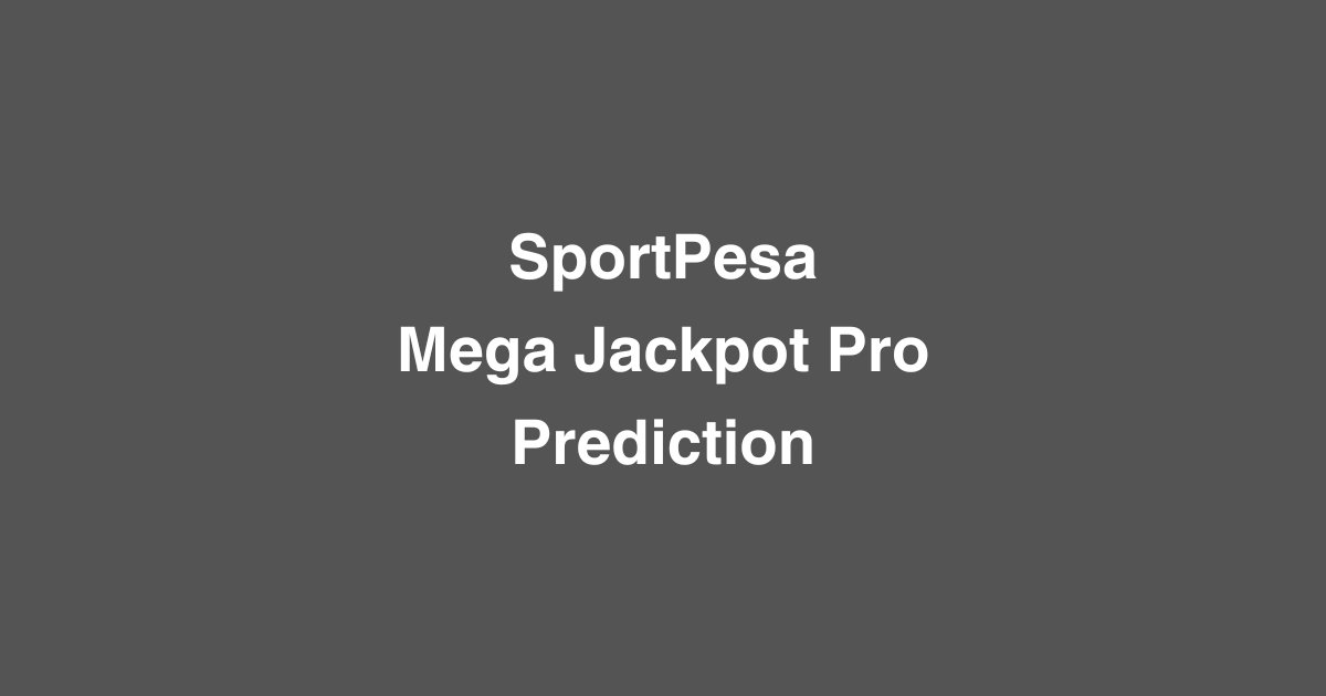 SportPesa Mega Jackpot Pro Prediction