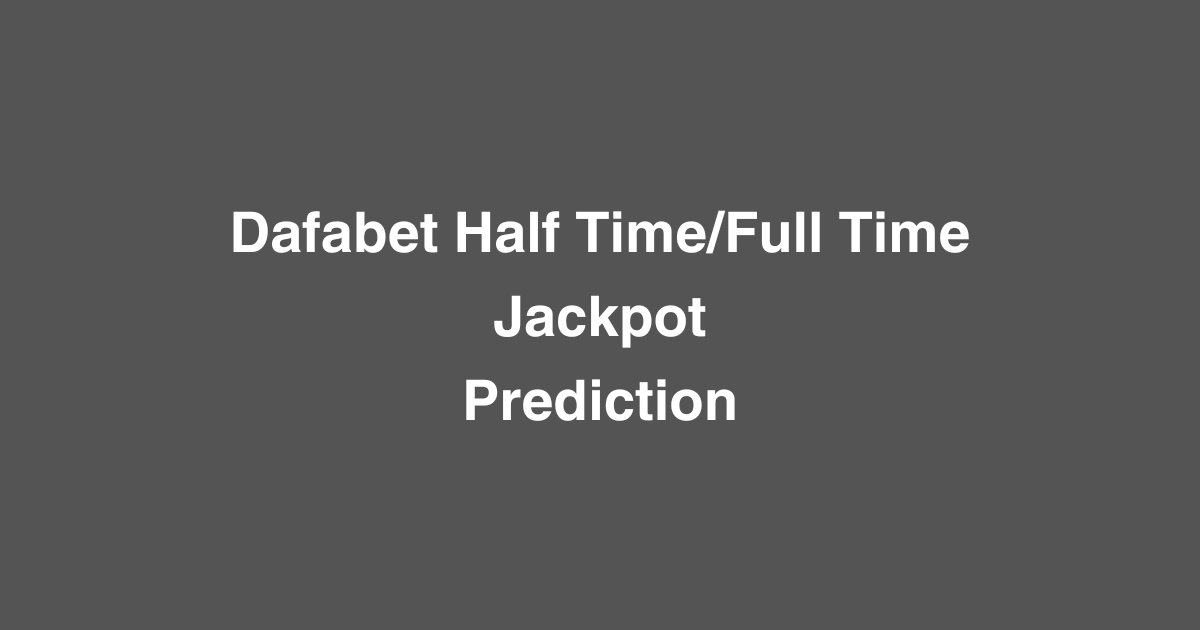 Dafabet Half Time/Full Time Jackpot